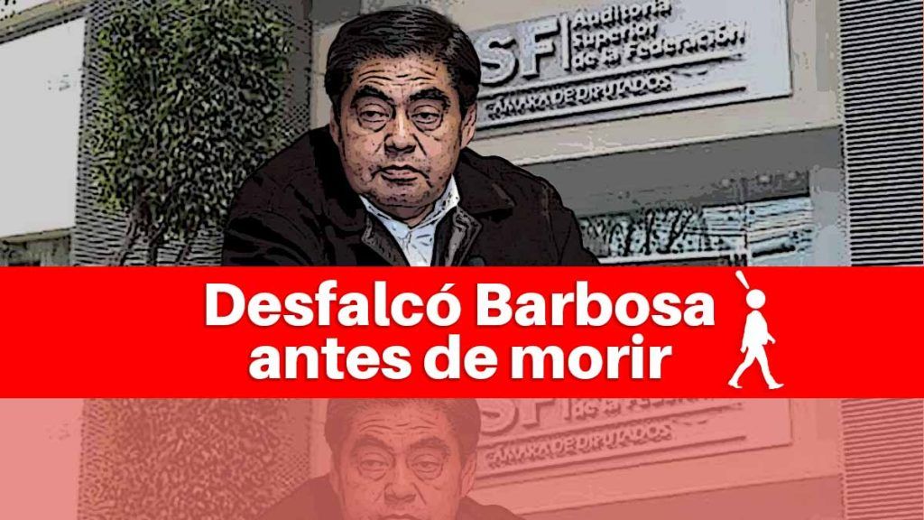 ASF revela otro quebranto de Barbosa por 447 mdp