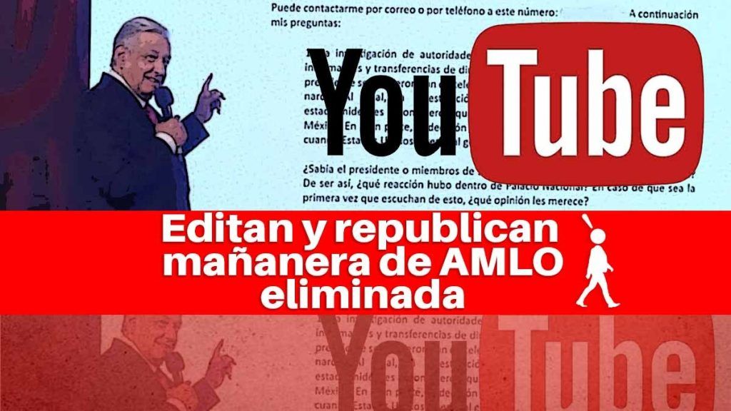 Youtube elimina mañanera de AMLO por acoso a periodista