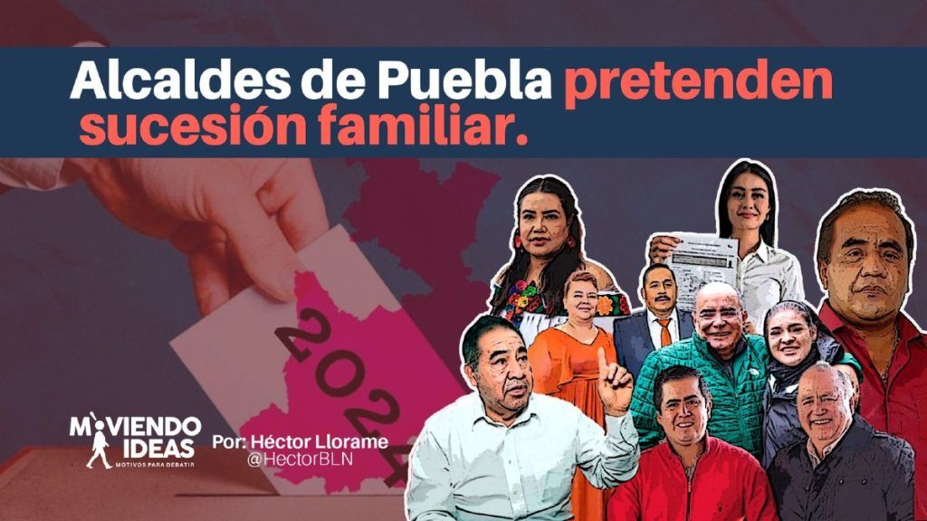 Alcaldes de Puebla pretenden sucesión familiar