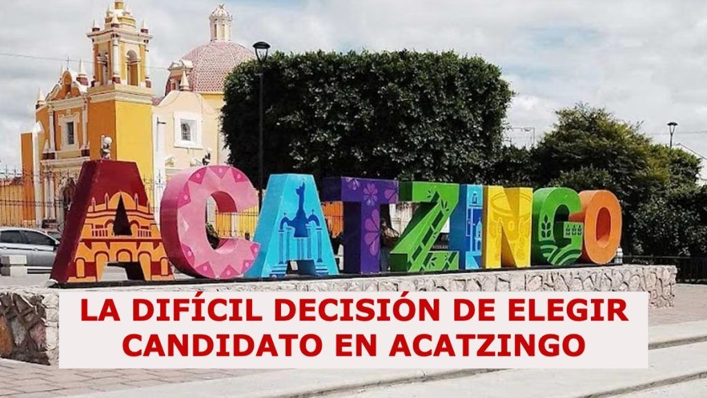 ¿Quién designará el candidato en Acatzingo?