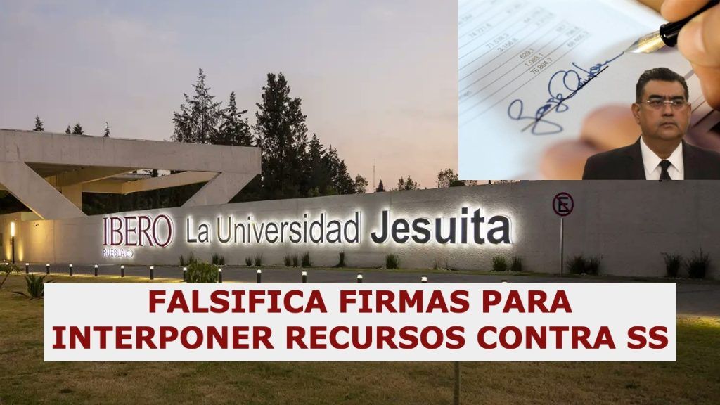 Universidad Jesuita: Falsificó firmas para recurso contra gobierno de Sergio Salomón